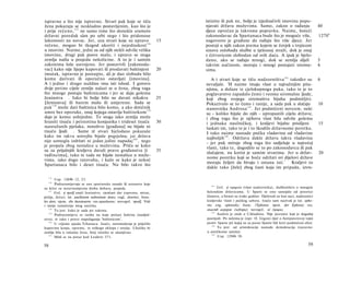 ispravno a što nije ispravno. Stvari pak koje se tiču                       istinito ili pak ne, bolje je izjednačivši imovinu popu­
žena pokazuju se neskladno postavljenim, kao što je                         njavati državu muževima. Samo, zakon ο rađanju                           40
i prije rečeno, 1 3 5 ne samo time što donekle sramote                      djece oprečan je takvome popravku. Naime, hoteći
državni poredak sâm po sebi nego i što pridonose                            zakonodavac da Spartanaca bude što je moguće više,                       1270 b
lakomosti na novac. Jer, uza stvari koje su upravo                     15   nagovorio je građane da rađaju što više djece. Jer
rečene, mogao bi tkogod ukoriti i nejednakost 1 3 6                         postoji u njih zakon prema kojem se čovjek s trojicom
u imovini. Naime, jedni su od njih stekli odviše veliku                     sinova oslobađa službe u tjelesnoj straži, dok je onaj
imovinu, drugi pak posve malu; i upravo se stoga                            s četvoricom slobodan od svih daća. A ipak je bjelo­
zemlja našla u posjedu nekolicine. A to je i samim                          dano, ako se rađaju mnogi, dok se zemlja dijeli                          5
zakonima loše ustrojeno. Jer postavivši [zakonoda­                          takvim načinom, moraju i mnogi postajati siroma-                         6
vac] kako nije lijepo kupovati ili prodavati baštinjeni                20   sima.
imutak, ispravno je postupio, ali je dao slobodu bilo
komu darivati ili oporučno ostavljati [imovinu].                               A i stvari koje se tiču nadzorništva 142 također su                   6
A i jedno i drugo nuždno ima isti ishod. I gotovo                           nevaljale. Ή naime imaju vlast u najvažnijim pita­
dvije petine cijele zemlje nalazi se u žena, zbog toga                      njima, a dolaze iz cjelokupnoga puka, tako te je to
što mnoge postaju baštinicama i jer se daju golema                          poglavarstvo zapadalo često i veoma siromašne ljude,
ženinstva . Iako bi bolje bilo ne davati nikakva                       25   koji zbog svojega siromaštva bijahu podmitljivi.
[ženinstva] ili barem malo ili umjereno. Sada se                            Pokazivalo se to često i ranije, a sada pak u slučaju                    10
pak 1 3 8 može dati baštinica bilo komu, a ako dotičnik                     stanovnika Androsa 1 4 3 . Jer podmićeni novcem, neki
umre bez oporuke, onaj kojega ostavlja baštinikom 1 3 9                     su - koliko bijaše do njih - upropastili cijelu državu;
daje je komu ushtjedne. Te stoga iako zemlja može                           i zbog toga što je njihova vlast bila odviše golema
hraniti tisuću i petstotina konjanika i trideset tisuća                30   i jednaka nasilničkoj, i kraljevi bijahu prisiljeni                      15
naoružanih pješaka, mnoštvo [građana] ne bijaše ni                          laskati im, tako te je i to škodilo državnome poretku.
tisuću ljudi . Same tê stvari bjelodano pokazaše                            I tako naime nastade pučka vladavina od vladavine
kako im takva ustrojba bijaše pogrješna, jer država                         najboljih 144 . Održava dakle državu takva vladavina
nije uzmogla izdržati ni jedan jedini napadaj 141 , nego                    - jer puk miruje zbog toga što sudjeluje u najvećoj
je propala zbog nestašice u muževima. Priča se kako
                                                                            vlasti, tako te, dogodilo se to po zakonodavcu ili pak
su za prijašnjih kraljeva davali pravo građanstva [i                   35
                                                                            slučajem, na korist je samim stvarima. Jer u držav-                      20
tuđincima], tako te tada ne bijaše nestašice u muže­
                                                                            nome poretku koji se hoće održati svi dijelovi države
vima, iako dugo ratovahu, i kaže se kako je nekoć
                                                                            moraju željeti da bivaju i ostanu isti. 1 Kraljevi to
Spartanaca bilo i deset tisuća. Nu bilo takvo što
                                                                            dakle tako [žele] zbog časti koja im pripada, izvrs-

  135
       Usp. 1269b 12, 23.
  136
       Podrazumijevaju se one spartanske zasade ili ustanove koje             142
su krive za neravnomjernu diobu dobara, posjeda.                                   Grč. ή εφορεία (vlast nadzornika), službeništvo u mnogim
   137
       Grč. ή προϊξ znači ženinstvo, vjenčani dar (oprema, miraz,           helenskim državicama. U Sparti se ono sastojalo od petorice
prćija, dota); lat. puellarum nubentium dotes; engl, dowries; franc.        članova, a birani su svake godine. Djelovali su kao suci, nadzornici
les dots; njem. die Aussteuern; rus.npudauoe; novogrč. προίξ. Vidi          kraljevske vlasti i pučkog sabora. Inače sam nazivak je lat. epho-
i ranije tumačenje istog nazivka.                                           ria; eng. ephoralty; franc. l'Ephorat; njem. der Ephorat; rus.
   138
       To jest: kako je sada po zakonu.                                     enacmb acpopoe (scfropu); novogrč. οί έφοροι;
                                                                                   Andros je otok u Cikladima. Nije poznato koji je događaj
                                                                               143
   139
       Podrazumijeva se osoba na koju prelazi baština (nasljed­
stvo), te tako i pravo raspolaganja 'baštinicom'.                           posrijedi. Po nekima je (npr. O. Gigon) riječ ο Antipaterovoj vojni
   140
       U vrijeme upada Tebanaca. Inače, osiromašenje je priječilo           protiv Sparte pri kojoj su za poraz Sparte bili krivi podmićeni efori.
                                                                               144
kupovinu konja, opreme, te teškoga oklopa i oružja. Ukoliko bi                     To jest: od aristokracije nastade demokracija (naravno:
zemlja bila u rukama žena, broj ratnika se smanjivao.                       u antičkome smislu).
                                                                               145
   141
       Misli se na poraz kod Leuktre 371.                                          Usp. 1294b 38.

58                                                                                                                                            59
 