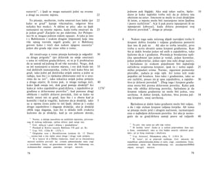 rastaviti 21 , i ljudi se mogu nastaniti jedni na ovome                                    jednom pak frigijski. Ako stoji takav način, bjelo-                     10
a drugi na onome mjestu.                                                      22           dano je kako najčešće treba reći da je država ista
                                                                                           obzirom na ustav. Imenom se može to zvati drukčijim
   To pitanje, međutim, treba smatrati kao lakše (jer                         22           ili istim, a mjesto može biti nastanjeno istim ljudima
kako se grad 2 2 kazuje višeznačno, odgovor biva                                           i posve različitim 27 . A je li pak pravo ispunjavati ili ne
nekako bez muke). A slično se pita: ako su ljudi                                           ispunjavati [obveze], kada država promijeni svoj
nastanjeni na istome mjestu, kada treba smatrati da                           25           državni poredak 2 8 , drugo je pitanje.                                 15
je jedan grad? Zacijelo ne po zidovima. Jer Pelopo-
nez bi se mogao jednim zidom opasati. A tako je isto
i s Babilonom i svakim drugim [mjestom] koje ima                                       4      Nakon toga sada rečenog slijedi razvidjeti treba li
više opseg naroda negoli grada; jer ο Babilonu                                             krepost dobra čovjeka i valjana građanina postaviti
govore kako i treći dan nakon njegova zauzeća 23                                           kao istu ili pak ne . Ali ako to treba istražiti, prvo
jedan dio grada nije znao ništa ο tome.                                                    treba u ocrtu shvatiti samu krepost građanina. Kao                      20
                                                                                           što je dakle brodar jedan od onih u zajedništvu, tako
   Ali istraživanje ο tome pitanju korisnije je odgoditi                      30           kažemo da je i građanin. Premda je brodarima razli­
za drugu prigodu 2 4 (jer državnik ne smije smetnuti                                       čita sposobnost (jer jedan je veslač, jedan kormilar,
s uma ni veličinu grada/države, ni to je li probitačno                                     jedan podkormilar, jedan opet ima neki drugi naziv),
da se sastoji od jednog ili od više naroda). Nego, dok                                     i bjelodano će svakom pojedinom biti najtočnije
su isti nastanjeni u istome mjestu, i sve dok bude isti                       35           određena svojstvena krepost, ipak će i nešto zajed-                     25
rod doličnih nastanjenika, treba li reći kako biva isti                                    ničko pripadati svima. Naime, sigurnost pomorske
grad, iako jedni pd dotičnika uvijek umiru a jedni se                                      plovidbe, zadaća je sviju njih. Jer tomu teži svaki
rađaju, kao što i ο rijekama običavamo reći te ο izvo­                                     pojedini od brodara. Isto tako i građanima, iako su
rima da su isti 25 , iako tekućica uvijek jedna pritječe                                   oni različiti, posao im je spas zajedništva, a zajedni-                 30
a druga otječe; ili ćemo pak, iz istoga razloga reći,                         40           štvo je državni poredak 3 0 . Zbog toga i krepost građa­
kako ljudi ostaju isti, dok grad postaje drukčiji? Jer                                     nina mora biti prema državnom poretku. Kako pak
kako je neko zajedništvo grad/država, i zajedništvo je                        1276 b       ima više oblika državnog poretka, bjelodano je da
građana u državnome poretku 2 6 , kad postane drugi                                        krepost valjana građanina ne može biti jedna, ona
oblikom i različit državni poredak, čini se kako ne                                        savršena. A dobar čovjek, kažemo, biva prema jed-                       34
može ostati isti ni grad, kao što i ο zboru kad je                                         noj kreposti, onoj savršenoj.
komički i kad je tragički, kažemo da je drukčiji, iako                        5
su u njemu često jedni te isti ljudi; slično je i svako                                       Bjelodano je dakle kako građanin može biti valjan,                   35
drugo zajedništvo i slaganje drukčije, ako je drukčiji                                     a da i nije stekao krepost valjana čovjeka. Ali tomu
oblik toga slaganja, kao što ο skladu istih zvukova                                        se pitanju može prići i drugim načinom, razmatrajući
kažemo da je drukčiji, kad je on jednom dorski,                                            ono ο najboljem državnom poretku. Jer ako je nemo­
                                                                                           guće da se grad/država sastoji posve od valjanih                        40
  21
         Naime, u slučaju naseobina na različitim mjestima, privreme­
nog ili stalnog iseljivanja, cjelina države ipak ostaje ista.
                                                                                             27
     22
         Grč. πόλις je i grad i država i 'gradodržava'.                                         To jest: ime samo po sebi nije važno.
                                                                                             28
     23
         Posrijedi je Kirovo zauzeće Babilona 538 god. pr. Kr.                                  Ili možda 'ustav' (kako je u nekim prijevodima /kao npr.
     24
         Usp. VII. 1326a Β - 1327a 3.                                                      u franc, constitution!), iako se čini boljim ostaviti »državni pore­
     25
         Očigledna veza s Heraklitovom izrekom (fr. 12 'Diels):                            dak«, jer je šireg značenja i obuhvata.
' . . . onima koji u iste rijeke ulaze druge i druge vode pritječu                           29
                                                                                                 Usp. Aristotel, Nikomahova etika, V. 1130 b 28.
     26
         Ili u 'ustavu' ili u Obliku vladavine, vlasti' jer se višeznačnica                  30
                                                                                                 Ili 'ustav', jer se prijevodi razlikuju. Grč. πολιτεία; lat.
πολιτεία različito prevodi: lat. civitatis administrandae ratio; engl.                     reipublicae administrandae forma et ratio; engl, constitution; franc.
a constitution; franc, un gouvernement; njem. die Verfassung; rus.                         constitution; njem. die Staatsverfassung; rus. zocydapcmeeHHbiü
noAumunecKoe oowpnue zpancdau; novogrč. πολιτεία.                                          cmpoü; novogrč. πολιτεία.

78                                                                                                                                                          79
 
