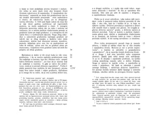 u kojoj se časti podjeljuju prema kreposti i zasluzi.                  20       a u drugoj različita, a i ondje nije svaki takav, nego
Jer nitko se neće moći trsiti oko kreposti živeći                               samo državnik i moćnik 5 9 ili tko je sposoban biti
životom rukotvorca ili najamnika. U manjinskim vla­                             moćnik, bilo sâm po sebi ili zajedno s drugima,
davinama 55 najamnik ne može biti građaninom (jer tu                            u zajedničkome vladanju.                                                5
od visokih imovinskih procjembi ovisi sudioništvo
u vlasti), ali rukotvorac može; jer se obogaćuje                       25          Pošto su tê stvari određene, valja nakon njih razvi­
većina obrtnika. U Tebi pak bijaše zakon da onaj tko                            djeti: treba li postaviti jedan državni poredak ili više
se nije deset godina uzdržavao od trgovinskih                                   njih, i ako više, koji su i koliko ih je, te koje su
poslova, ne može sudjelovati u vlasti. U mnogim                                 njihove razlike. Državni poredak je raspored u državi
državnim porecima zakon ide na ruku i nekima od                                 svih ostalih vlasti a najviše one glavne. Jer svugdje je                10
tudinaca; jer u nekim pučkim vladavinama postaje se                             glavna državna uprava 6 0 grada, a državna uprava je
građanin samo po majci građanci, a u mnogima na isti                            državni poredak. Tako je kažem u pučkim vladavi­
način biva i s vanbračnom djecom. Nego zbog osku-                      30       nama glavni puk, dočim u manjinskim vladavinama
dice u zakonitim građanima načinjaju građane od                                 to je manjina, pa kažemo kako je tima i državni
takvih (jer se zbog manjka u ljudstvu tako služe                                poredak različit. A isti razlog navodimo i ο ostalima.
zakonima); dočim kad dostatno poraste mnoštvo,
pomalo isključuju prvo one što su podrijetlom od                                   Prvo treba pretpostaviti poradi čega je nastala                      15
roba ili robinje, zatim one što su građani sämo po                              država, i koliko je oblika vlasti što se tiče čovjeka
materama, i napokon tvore građane samo od onih što                              i zajedništva života. Rečeno je već u prvim raspra­
potječu od oboje građana.                                              34       vama 6 1 , u kojima se odredilo ο gospodarstvu
                                                                                i gospodstvu 62 , da je naravlju čovjek društvena životi-               20
   Bjelodano je dakle iz tih stvari kako je više vrsta                 34       nj a. Stoga i kad nisu potrebiti neke uzajamne
građanina, i da se naziva najčešće građaninom onaj                     35       pomoći, [ljudi] ipak ništa manje teže suživljenju.
tko sudjeluje u častima, kao što i Homer reče: »poput                           A uz to ih okuplja i zajednički probitak, na koliko
kakva beščasna naselca« 57 , jer kao da je naselac koji                         svakog pojedinog zapada udio u dobru življenju.
ne sudjeluje u častima. A gdje je takvo što prikri­                             Stoga je upravo to najviše svrha, a zajedničko je
veno, onda je to poradi obmane sugrađana 5 8 . Treba li                40       svima i pojedince. Ali ljudi se združuju i poradi
dakle postaviti kao različitu ili istu [krepost], prema                1278 b   samoga življenja, i održavaju državno zajedništvo.                      25
kojoj biva takav čovjek i valjan građanin, bjelodano                            Jer postoji možda nekakav djelić lijepoga u samome
je iz onoga što se reklo, da je ona u jednoj državi ista,                       življenju, ukoliko odviše ne pretegnu životne tegobe.

                                                                                   59
  55
      Ili 'vladavinom manjine' (grč. ολιγαρχία).                                       Grč. κύριος (koji ima silu, snagu, moć, vlast, upravu) prevodi
  56
      Grč. άπό τιμημάτων γαρ μακρών; ključna riječ je TO τίμημα,                se ovdje različito; lat. qui possit esse potestas; engl, who has the
'procjemba imovine', i prema njoj određeni porezni razred. Lat. ex              conduct of public affairs (or one who is in control of); franc, celui
maquo et amplo censu; engl, qualification for office is high; franc.            qui dirige; njem. der regiert; rus. urno UMeem nonuoMonu?.; novo­
paiement d'un cens très élevé; njem. die Regimentsfähigkeit an eine             grč. 6 ανΰρωπος τουτέστιν όστις κυβερνά (to jest, čovjek koji
hohe Steuerklasse gebunden ist; rus. docmyn κ doAMHoemsw oöy-                   upravlja).
                                                                                      Ι višeznačnica TO πολίτευμα (državna uprava, načela državne
                                                                                   6ϋ
cnoeneu öoAbuiuM UMymecmeeuHbiM u.eH30M; novogrč. οί έχοντες
μεγάλα εισοδήματα (koji imaju visoke dohodarine).                               uprave, državni ustav) ovdje je izjednačena s nazivkom ή πολιτεία;
   57                                                                           lat. administrate et gubernatio civitatis; engl, the government;
      Homer, Ilijada, IX, 648 (doslovan prijevod). Ahilej se tim
                                                                                franc, l'autorité suprême; njem. die Regierung; rus. nopndoK zocy-
riječima žali na Agamemnonov postupak prema sebi. Inače riječ
                                                                                dapcmeeHHOZo ynpaeneHUH; novogrč. TO τον κρατούντος στοιχε­
μετανάστης (naselac, priselac, pridošlica; koji ima manja prava
                                                                                ίου σύστημα Εξουσίας (sustav upravne vlasti).
negoli izvorni naseljenik) gotovo je suznačna s riječju μέτοικος                   61
(naselac, tuđinac), kako kaže i sâm Aristotel.                                         Vidi I 1253 a 2.
   58
      Ili 'radi toga da povlašteni stalež uzmogne obmanuti sugra­
                                                                                   62
                                                                                       To jest ο vladavini (vlasti) gospodara nad.robom (grč. δεσπο-
đane' (kako prevodi B.Jowett).                                                  τείά).

84                                                                                                                                               85
 