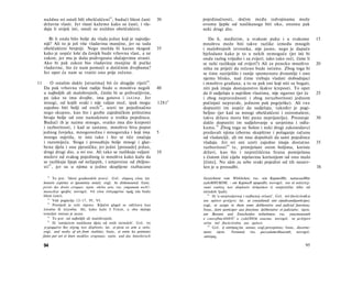 93
     nuždno svi ostali bili obeščašćeni , budući lišeni časti                30       pojedinačnosti, dočim među izdvojinama može
     državne vlasti. Jer vlasti kažemo kako su časti; i vla­                          ovomu ljepše od naslikanoga biti oko, onomu pak
     daju li uvijek isti, ostali su nuždno obeščašćeni.                               neki drugi dio.

        Bi li onda bilo bolje da vlada jedan koji je najvalja-                           Da li, međutim, u svakom puku i u svakome                              15
     niji? Ali to je još više vladavina manjine, jer su tada                          mnoštvu može biti takve razlike između mnogih
     obeščašćeni brojniji. Nego možda bi kazao tkogod                        35       i malobrojnih izvrsnika, nije jasno, nego je dapače
     kako je uopće loše da čovjek bude vrhovna vlast, a ne                            bjelodano kako je to u nekih nemoguće (jer isti bi
     zakon, jer mu je duša podvrgnuta slučajevima strasti.                            onda razlog vrijedio i za zvijeri; iako tako reći, čime li
     Ako bi pak zakon bio vladavine manjine ili pučke                                 se neki razlikuju od zvijeri?) Ali za poneko mnoštvo                      20
     vladavine, što će nam pomoći u dotičnim dvojbama?                                ništa ne priječi da rečeno bude istinito. Zbog toga bi
     Jer opet će nam se vratiti ono prije rečeno.                                     se time razriješilo i ranije spomenuto dvoumlje i ono
                                                                                      njemu blisko, nad čime trebaju vladati slobodnjaci
11        Ο ostalim dakle [stvarima] bit će drugdje riječi 94 .                       i mnoštvo građana; a to su pak oni koji niti su bogati,
     Da pak vrhovna vlast radije bude u mnoštva negoli                       40       niti pak imaju dostojanstvo ikakve kreposti. To opet
     u najboljih ali malobrojnih, činilo bi se prihvatljivim,                         da tî sudjeluju u najvišim vlastima, nije sigurno (jer će                 25
     pa iako tu ima dvojbe, ima gotovo i i s t i n e . Jer                            i zbog nepravednosti i zbog nerazboritosti jednom
     mnogi, od kojih svaki i nije valjan muž, ipak mogu                      1281 b   počinjati nepravde, jednom pak pogrješke). Ali r n e
     zajedno biti bolji od onih 9 6 , uzeti ne pojedinačno                            dopustiti im uopće da sudjeluju, također je pogi­
     nego skupno, kao što i gozbe zajedničkim prilozima                               beljno (jer kad su mnogi obeščašćeni i osiromašeni,
     bivaju bolje od one namaknute ο trošku pojedinca.                                takva država mora biti puna neprijatelja). Preostaje                      30
     Budući ih je naime mnogo, svatko ima dio kreposti                                dakle dopustiti im sudjelovanje u savjetima i odlu­
     i razboritosti, i kad se sastanu, mnoštvo biva poput                             kama. 9 8 Zbog toga su Solon i neki drugi zakonodavci
     jednog čovjeka, mnogonožna i mnogoruka i koji ima                       5        predavali njima izborne skupštine i polaganje računa
     mnoga osjetila, te isto tako i što se tiče značaja                               od vladateljâ, ali im nisu dopuštali da sami pojedince
     i razumijeća. Stoga i prosuđuju bolje mnogi i glaz­                              vladaju. Jer svi oni uzeti zajedno imaju dostatno                         35
     bena djela i ona pjesnička; jer jedni [prosude] jedan,                           razboritosti 99 te, primiješani onim boljima, koriste
     drugi drugi dio, a svi sve. Ali tako se razlikuju valjani               10       državi, kao što i neprečišćena hrana pomiješana
     muževi od svakog pojedinog iz mnoštva kako kažu da                               s čistom čini cijelu mješavinu korisnijom od ono malo
     se razlikuju lijepi od nelijepih, i umjetnine od zbiljno­                        [čiste]. Nu sâm za sebe svaki pojedini od tih nesavr­
     sti 9 7 , jer su u njima u jedno skupljene razbacane                             šen je u prosudbi.                                                        38

         93
            To jest: 'lišeni građanskih prava'. Grč. άτιμους είναι; lat.              Gezeichnete vom Wirklichen; rus. wiu KapmuHbt, nanucauHbie
     honoris expertes et ignominia notati; engl, be dishonoured; franc.               xydoMHUKOM, - om KapmuH npupodbi; novogrč. και αϊ καλλιτεχ­
     privés des droits civiques; njem. ehrlos sein; rus. ympamam noAU-                νικοί εικόνες των άληάινών άνϋρώπων (i umjetničke slike od
     munecKue ηραβα; novogrč. #ά είναι έστερημένοι τιμής (da budu                     istinskih ljudi).
     lišeni časti).                                                                      98
                                                                                            Ili 'u savjetodavnoj i sudbenoj ovlasti'. Grč. τοϋ βουλεύεσ&αι
         94
            Vidi poglavlja 12-17, IV, VI.                                             και κρίνειν μετέχειν; lat. ut consultandi sint etjudicandiparticipes;
         95
            Posrijedi je teže mjesto. Ključni glagol se odčitava kao                  engl, to assign to them some deliberative and judicial functions;
     λύεσϋαι ili λέγεσΰαι. Ali, kako kaže J. Tricot, u oba slučaja                    franc, faire participer aux fonctions deliberative et judiciaire; njem.
      temeljni smisao je jasan.                                                       am Beraten und Entscheiden teilnehmen; rus. ynacmeoeamb
         96
            To jest: od najboljih ali malobrojnih.                                    e coeewflmeAbHOÛ u cydeÖHOü enacmu; novogrč. va μετέχουν
         97
            Ili 'umijećem naslikana djela od onih istinskih'. Grč. τα                 ούτοι τοϋ βουλεύεσϋαι και κρίνειν.
                                                                                            Grč. ή αίσϋησις;lat. sensus; engl.perceptions; franc, discerne­
                                                                                         99
      γεγραμμένα δια τέχνης των άληϋινών; lat. et picta ex arte a veris;
     engl, and works of art from realities; franc, et entre les peintures             ment; njem.         Verstand; rus. paccydumeAbuocmb; novogrč.
     faites par art et leurs modèles originaux; njem. und das künstlerisch            αίσϋησις.

     94                                                                                                                                                  95
 