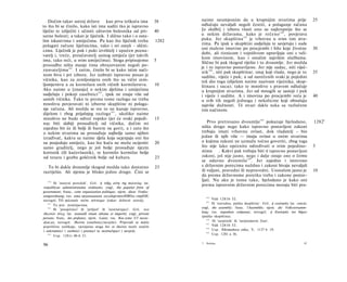 Dočim takav ustroj države        kao prvu teškoću ima               38     naime neumjesnim da u krupnijim stvarima prije                         25
to što bi se činilo, kako isti ima suditi tko je ispravno                      odlučuju nevaljali negoli čestiti, a polaganje računa
liječio te izliječiti i učiniti zdravim bolesnika od pri-               40     [o službi] i izboru vlasti ono su najkrupnije što se
sutne bolesti; a takav je liječnik. I slično tako i ο osta­                    u nekim državama, kako je rečeno 1 0 4 , povjerava
lim iskustvima i umijećima. Pa kao što liječnik treba                   1282   puku. Jer skupština 1 0 5 je vrhovna u svim tim stva­
polagati račune liječnicima, tako i svi ostali - slični-                       rima. Pa ipak u skupštini sudjeluju te savjetuju i sude
                                                                               oni malene imovine po procjembi i bilo koje životne                    30
cima. Liječnik je pak i puki izvršitelj i upućen pozna­
                                                                               dobi, ali riznicom i vojništvom upravljaju oni s veli­
vatelj i, treće, proučavatelj samog umijeća (jer takvih
                                                                               kom imovinom, kao i ostalim najvišim službama.
ima, tako reći, u svim umijećima). Stoga pripisujemo                    5
                                                                               Slično bi pak tkogod riješio i to dvoumlje. Jer možda
prosudbu ništa manje tima obrazovanim negoli po­
                                                                               je i to ispravno postavljeno. Jer nije sudac, niti vijeć­
znavateljima 101 . I zatim, činilo bi se kako istim nači­                      nik 1 0 6 , niti pak skupštinar, onaj koji vlada, nego je to           35
nom biva i pri izboru. Jer izabrati ispravno posao je                          sudište, vijeće i puk; a od narečenih svaki je pojedini
vičnika, kao za zemljomjera onih što su vični zem­                             tek dio toga (dijelom naime nazivam vijećnika, skup-
ljomjerstvu a za kormilara onih vičnih kormilarstvu.                    10     štinara i suca); tako te mnoštvo s pravom odlučuje
Ako naime u [znanju] ο nekim djelima i umijećima                               u krupnijim stvarima. Jer od mnogih se sastoji i puk
sudjeluju i pokoji zasebnici 102 , ipak ne znaju više od                       i vijeće i sudište. A i imovina po procjembi veća je                   40
samih vičnika. Tako te prema tome razlogu ne treba                             u svih tih negoli jednoga i nekolicine koji obnašaju
mnoštvu povjeravati ni izborne skupštine ni polaga­                            najviše dužnosti. Tê stvari dakle neka su razlučene
nje računa. Ali možda se sve to ne kazuje ispravno,                            tim načinom.
dijelom i zbog prijašnjeg razloga 1 0 3 , ukoliko naime
mnoštvo ne bude odveć ropsko (jer će svaki pojedi-                      15
nac biti slabiji prosuditelj od vičnika, dočim svi                                 Prvo pretresano dvoumlje 107 pokazuje bjelodano,                   1282 b
zajedno bit će ili bolji ili barem ne gori), a i zato što                      ništa drugo nego kako ispravno postavljeni zakoni
ο nekim stvarima ne prosuđuje najbolje samo njihov                             trebaju imati vrhovnu ovlast, dok vladatelj - bio
izrađivač, kakva su naime djela koja ocjenjuju oni što                         jedan ili njih više — imaju ovlast u onim stvarima
ne posjeduju umijeće, kao što kuću ne može ocijeniti                    20     ο kojima zakoni ne uzmažu točno govoriti, zbog toga
samo graditelj, nego je još bolje prosuđuje njezin                             što nije lako općenito određivati ο svim pojedino-                     5
korisnik (ili kućevlasnik), te kormilo kormilar bolje                          stima      . Kakvi pak trebaju biti tî ispravno postavljeni
od tesara i gozbu gošćenik bolje od kuhara.                             23     zakoni, još nije jasno, nego i dalje ostaje ono ο čemu
                                                                               se odavno dvoumilo 1 0 9 . Jer zajedno i istovrsno
   To bi dakle dvoumlje tkogod možda tako dostatno                      23     s državnim porecima nuždno i zakoni bivaju nevaljali
razriješio. Ali njemu je blisko jedno drugo. Čini se                           ili valjani, pravedni ili nepravedni. Uostalom jasno je                10
                                                                               da prema državnome poretku treba i zakone postav­
   100
                                                                               ljati. Nu ako je tomu tako, bjelodano je kako oni
       Ili 'ustavni poredak'. Grč. ή τάξις αύτη της πολιτείας; lat.
                                                                               prema ispravnim državnim porecima moraju biti pra-
reipublicae administrandae ordinatio; engl, the popular form of
government; franc, cette organisation politique; njem. diese Verfas­
sungsordnung; rus. ama opzanuaauun zocydapcmeeHHOzo cmpOH;                         104
novogrč. TO πολιτικόν τούτο σύνταγμα (takav državni ustroj).                          Vidi 1281b 32.
                                                                                   105
   101                                                                                Ili 'narodna, pučka skupština'. Grč. ή εκκλησία; lat. concio;
       To jest: stručnjacima.
   102                                                                         engl, the assembly; franc. l'Assemblée; njem. die Volksversamm­
       Ili 'prosječnici' ili 'prtljari' ili 'nestručnjaci'. Grč. των
                                                                               lung; rus. napodnoe coôpanue; novogrč. ή Εκκλησία τον δήμου
ιδιωτών τίνες; lat. nonnulli etiam idiotae et imperiti; engl, private
                                                                               (pučka skupština).
persons; franc, des profanes; njem. Laien; rus. Koe-tcmo U3 necee-                1U6
dyui,ux; novogrč. Ιδιώται (zasebnici/nevježe). Prijevodi se dakle                     Ili 'savjetnik' ili 'savjetodavni član'.
                                                                                  107
poprilično razlikuju, vjerojatno stoga što ot ιδιώται može značiti                    Vidi 1281b 32.
                                                                                  108
i sukromnici i osobnici i prostaci te nestručnjaci i nevježe.                         Usp. Nikomahova etika, V, 1137 b 19.
                                                                                  109
   103                                                                                Usp. 1281 a 36.
       Usp. 1281s 40-b 21.

                                                                               7   Politika                                                      97
96
 