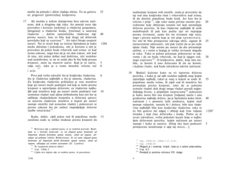 misliti da jednaki i slični vladaju slično. To su gotovo                  35          nadmašuje krepost svih ostalih, onda je pravedno da
     svi prigovori [protivnika] kraljevstva.                                               taj rod ima kraljevsku vlast i vrhovništvo nad svima,
                                                                                           ili da dotični pojedinac bude kralj. Jer kao što je
17      Ali možda u nekim slučajevima biva takvim nači­                                    rečeno i prije 1 6, nije tako samo prema onome pra-                      20
     nom, dok u drugima nije tako. Jer postoji nara viju                                   vednome koje običavaju iznositi oni koji utemeljuju
     pravedno i korisno [nekima] u vladavini gospodara,                                    državne poretke, ili kao vladavine najboljih ili onih
     [drugima] u vladavini kralja, [trećima] u ustavnoj                                    malobrojnih ili pak kao pučke (jer svi ocjenjuju
     vladavini ; dočim samosilnička vladavina nije                             40          prema izvrsnosti, samo što im izvrsnost nije ista),
     prema naravi, kao ni bilo koji drugi od državnih                                      nego i prema načelu koje je već prije s p o m e n u t o .
     poredaka koji su zastrane 1 8 3 . Jer takvi bivaju usuprot                            Jer niti bi bilo primjereno takvoga ubiti, izgnati ili                   25
     naravi. Nu iz stvari koje su rečene bjelodano je kako                     1288        ostracizmom odstraniti, niti pak tražiti da se po redu
     među sličnima i jednakima, niti je korisno a niti je                                  njime vlada. Nije naime po naravi da dio premašuje
     pravedno da jedan bude vrhovnik nad svima: ni kad                                     cjelinu, a s onim u kojega je tolika izvrsnost događa
     nema zakona, nego kao da je on sâm zakon, niti kad                                    se tako. Tako te jedino preostaje pokoravati se tak­
     ih ima; niti jedan dobar nad dobrima, niti nedobar                                    vomu i da on bude vrhovnik, ne kad je njegov red,                        30
     nad nedobrima; te ne ni onda ako bi bio bolji prema                                   nego naprosto 1 8 8 . Ο kraljevstvu, dakle, koje ima raz­
     kreposti, osim na stanovit način. Koji je to način,                       5           like, te koristi li ono državama ili im ne koristi,
     valja reći, iako je ο tome donekle rečeno već                             6           i kojima i kako, nek bude određeno takvim načinom.
     •         ·•   184
     i prije.
                                                                                      18      Budući kažemo kako su tri ispravna državna
         Prvo pak treba odrediti što je kraljevska vladavina,                  6           poretka, i kako je od njih nuždno najbolji onaj kojim
     što je vladavina najboljih a što je ustavna, vladavina.                               upravljaju najbolji, takav je onaj u kojem se nađe ili                   35
     Za kraljevsku vladavinu prikladno je ono mnoštvo                                      pojedinac među svima, ili cijeli rod ili mnoštvo što
     koje po naravi može podnijeti rod koji se ističe prema                                premašuje prema kreposti, tako da se jednima
     kreposti u upravljanju državom; za vladavinu najbo­                                   uzmaže vladati dok drugi mogu vladati poradi najpo­
     ljih pak mnoštvo koje po naravi može podnijeti rod                        10          željnijeg života; u prijašnjim raspravama 1 8 9 pokazano
     uzmožan vladati nad njima slobodnima kao oni što se                                   je kako mora biti ista krepost [valjana] muža i ona
     odlikuju vladateljskom krepošću u državnoj upravi;                                    građanina najbolje države, pa je bjelodano kako istim                    40
     za ustavnu vladavinu mnoštvo u kojem po naravi                                        načinom i s pomoću istih sredstava, kojim muž
     nastaje ratnički rod uzmožan vladati i pokoravati se                                  postaje valjanim, nastala bi i država, bilo kao vlada­
     prema zakonu što po zasluzi raspodjeljuje državne                                     vina najboljih bilo kao kraljevska vladavina, tako te
     službe imućnima 1 8 5 .                                                               će biti gotovo isti odgoj i običaji koji čine valjana                    1288 b
                                                                                           čovjeka i koji čine državnika i kralja. Pošto su tê
        Kada, dakle, cijeli jedan rod ili pojedinac među                       15          stvari određene, treba pokušati kazati koju ο najbo­
     ostalima nade se toliko istaknut prema kreposti da                                    ljem državnom poretku, kojim načinom po naravi
                                                                                           nastaje i kako se zasniva. [Onaj tko kani poduzeti                       5
         182
                                                                                           primjereno istraživanje ο njoj taj m o r a . . . ]
            Rečenica nije u cijelosti jasna, te se različito prevodi. Razli­
     kuju se i latinski prijevodi: a) est aliquod genus hominum ad
     Imperium domini ferendum aptum natura, aliud ad regium, ali-
     udque ad politiam (editio Bekkeriana); b) est enim aliquod genus
     hominum ad Imperium herile ferendum aptum natura, aliud ad                                 186
                                                                                                      Usp. 1283b 20, 1284a 3-17, b 25.
     regium, alliudque ad civilem societatem (D. Lambin).                                       187
                                                                                                      Usp. 1284b 28.
                                                                                                      Moguće je i značenje 'uvijek', kako je u nekim prijevodima.
        183                                                                                     188
            Ili 'izopačeni državni oblici'.
                                                                                                189
        184
            Usp. 1284a 3.                                                                             Usp. 4,5.
                                                                                                190
        185
            Cijelo ovo mjesto nije ni osobito jasno, ni pouzdano.                                     Posrijedi je početna rečenica VII. knjige.

     114                                                                                   8*                                                               115
 