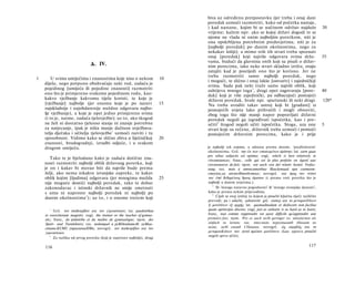 biva uz određenu pretpostavku (jer treba i onaj dani
                                                                                poredak uzmoći razmotriti, kako od početka nastaje,
                                                                                i kad nastane, kojim bi se načinom održao najduže                            30
                                                                                vrijeme; kažem npr. ako se kojoj državi dogodi te se
                                                                                njome ne vlada ni onim najboljim poretkom, niti je
                                                                                ona opskrbljena potrebnim preduvjetima, niti je za
                                                                                [najbolji poredak] po danim okolnostima, nego za
                                                                                nekakav lošiji); a mimo svih tih stvari treba spoznati
                                                                                onaj [poredak] koji najviše odgovara svima drža-                             35
                                                                                vama, budući da glavnina onih koji su pisali ο držav­
                                Δ. IV.                                          nim porecima, iako neke stvari skladno izriču, znaju
                                                                                zatajiti kad je posrijedi ono što je korisno. Jer ne
                                                                                treba razmotriti samo najbolji poredak, nego
1       U svima umijećima i znanostima koje nisu o nekom                   10
                                                                                i mogući, te slično i onaj lakše [ostvariv] i zajedničkiji
    dijelu, nego potpuno obuhvaćaju neki rod, zadaća je
                                                                                svima. Sada pak neki traže samo najviši oblik, koji
    pojedinog [umijeća ili pojedine znanosti] razmotriti                        zahtijeva mnogo toga 3 , drugi opet zagovaraju [pore-                        40
    ono što je primjereno svakome pojedinom rodu, kao:                          dak] koji je više zajednički, pa odbacujući postojeći
    kakvo vježbanje kakvomu tijelu koristi, te koje je                          državni poredak, hvale npr. spartanski ili neki drugi.                       128*
    [vježbanje] najbolje (jer onomu koje je po naravi                      15   Nu treba uvoditi takav ustroj koji bi [građani] iz
    najskladnije i najobdarenije nuždno odgovara najbo­                         postojećih uvjeta lako prihvatili i mogli obnoviti,
    lje vježbanje), a koje je opet jedno primjereno svima                       zbog toga što nije manji napor popravljati državni
    (i to je, naime, zadaća tjelovježbe); uz to, ako tkogod                     poredak negoli ga izgrađivati ispočetka, kao i pre-
    ne želi ni dostatno tjelesno stanje ni znanje potrebne                      učiti 4 štogod negoli učiti ispočetka. Stoga, uza one                        5
    za natjecanje, ipak je ništa manje dužnost uvježbava-                       stvari koje su rečene, državnik treba uzmoći i pomoći
    telja dječaka i učitelja tjelovježbe1 uzmoći razviti i tu                   postojećim državnim porecima, kako je i prije
    sposobnost. Vidimo kako se slično zbiva u liječničkoj                  20
    znanosti, brodogradnji, izradbi odjeće, i u svakom
    drugom umijeću.                                                             je najbolji tek uvjetno, u odnosu prema danim, 'predloženim'
                                                                                okolnostima. Grč. την έκ των υποκειμένων άρίστην; lat. earn quae
                                                                                pro rebus subjectis est optima; engl, which is best relatively to
       Tako te je bjelodano kako je zadaća dotične zna­                         circumstances; franc, celle qui est la plus perfaite en égard aux
    nosti razmotriti najbolji oblik državnog poretka, koji                      circonstances de fait; njem. wie auch von der relativ besten Verfas­
    je on i kakav bi morao biti da najviše bude prema                           sung; rus. man u omnocumenbuo HauAymuuü npu coomeem-
    želji, ako nema nikakve izvanjske zapreke, te kakav                         cmeyiow,ux oöcmoHmenbcmeax; novogrč. και προς τον τύπον
    oblik kojim [ljudima] odgovara (jer mnogima možda                      25   τον ύπό δεδομένονς δρονς άριστον (i prema vrsti poretka što je
    nije moguće dostići najbolji poredak, tako te dobar                         najbolji u danim uvjetima.).
                                                                                    3
    zakonodavac i istinski državnik ne smije smetnuti                                 Ili 'mnoge naravne pogodnosti' ili 'mnoge izvanjske danosti',
    s uma ni naprosto najbolji poredak ni najbolji po                           kako je prema nekim prijevodima.
                                                                                    4
                                                                                      Cijeli se ovaj izričaj (u kojem je preučiti ključna riječ) različito
    danim okolnostima 2 ); uz to, i ο onome trećem koji
                                                                                prevodi; pa i odučiti, zaboraviti: grč. ώσπερ και το μεταμανΰάνειν
                                                                                 ή μανϋάνειν εξ αρχής; lat. quemadmodum et dediscere non facilius
      1
          Grč. τον παιδοτρίβον και τον γνμναστικον; lat. paedotribae            quam aprincipio discere; engl, just as unlearn is as hard as to learn;
    et exercitiorum magistri; engl, the trainer or the teacher of gymna­        franc, tout comme rapprendre est aussi difficile qu'apprendre une
    stic; franc, du pédotribe et du maître de gymnastique; njem. des            première fois; njem. Wie es auch nicht geringer ist, umzulernen als
    Sport- und Turnlehrers; rus. nedompuô u pyKOeodumeAb zuMua-                  einfach zu lernen; rus. nmo-nuöo nepeynueamb ôbieaem ne
    cmunecKUMU ynpaxnenuHMu; novogrč. τον παιδοτρίβον και τον                   neine, neM ynumb CHanana; novogrč. ώς ακριβώς και το
    γνμναστικον.                                                                 μεταμαν&άνειν τον κατά πρώτον μανϋάνειν (kao upravo preučiti
        2                                                                        negoli sprva učiti).
          Za razliku od prvog poretka (koji je naprosto najbolji), drugi

    116                                                                                                                                             117
 