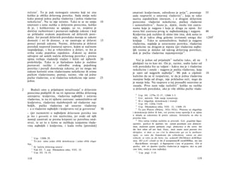 rečeno 5 . To je pak nemoguće onomu koji ne zna                            smatrati kraljevinom, određeno je prije 10 , preostaje                35
    koliko je oblika državnog poretka. Sada mniju neki                         sada raspraviti ο ustavnoj vladavini 11 , koja se tako
    kako postoji jedna pučka vladavina i jedna vladavina                       naziva zajedničkim imenom, i ο drugim državnim
    nekolicine 6 . Nu to nije istinito. Tako te se ne smiju               10   porecima: vladavini nekolicine, pučkoj vladavini
    smetnuti s uma razlike u državnim porecima, koliko                         i samosilništvu 12 . Jasno je, dakle, medu tim zastra-
    ih je, i kolikovrsno se spajaju; uz to, svojstvo je                        nama koja je najgora i koja je druga za njom. Jer
    dotične razboritosti i poznavati najbolje zakone i koji                    mora biti zastrana prvog te najbožanskijeg i najgora.                 40
    su prikladni svakom pojedinom od državnih pore­                            Kraljevina pak nuždno ili sämo ime ima, dok sama to
    daka. Jer poradi državnih poredaka moraju se zakoni                        nije, ili je takva zbog goleme izvrsnosti onoga tko                   1289 b
    donositi i svi ih donose, a ne zasnivaju se državni                   15   kraljuje . Tako te samosilništvo, budući je najgora
    poreci poradi zakona. Naime, državama je državni                           vladavina, najdalje je ustavnome poretku; vladavina
    poredak raspored [sustava] uprave, kojim se načinom                        nekolicine na drugom je mjestu (jer vladavina najbo­
    raspodjeljuje, i što je vrhovništvo u državi, te što je                    ljih veoma je daleko od takvog državnog poretka),
    svrha svake pojedine zajednice. Zakoni su dočim                            dok je pučka vladavina najumjerenija14.
    odvojeni od samih načela državnog poretka 7 ; prema
    njima trebaju vladatelji vladati i štititi od njihovih                20      Već je jedan od prijašnjih15 razlučio tako, ali ne                 5
    prekršitelja. Tako te je bjelodano kako je nuždno                          gledajući na to kao mi. On je, naime, sudio kako od
    poznavati razlike i odredbu svakog pojedinog                               svih poredaka što su valjani - kakva mu je i vladavine
    poretka i poradi donošenja zakona; jer ne mogu isti                        nekolicine i ostale - najgora je pučka vladavina, koja
    zakoni koristiti svim vladavinama nekolicine ili svima                     je opet od najgorih najbolja 10 . Mi pak u cijelosti                  10
    pučkim vladavinama; postoji, naime, više od jedne                          kažemo da su tê izopačene, te da je jedna vladavina
    pučke vladavine, a ni vladavina nekolicine nije samo                  25
                                                                               manjine bolja od druge, nije prikladno reći, nego da
    jedna.
                                                                               je manje loša. Nu rasprave ο toj prosudbi ostavimo se
                                                                               zasada. Prvo nam valja razložiti 17 kolike su razlike
2      Budući smo u prijašnjem istraživanju8 ο državnim                        u državnih poredaka, ako je više oblika pučke vlada-
    porecima podijelili ih na tri ispravna oblika državnog                       10
    ustrojstva: kraljevina, vladavina najboljih i ustavna                            Usp. III. 1279a 32-37, 1286b 3-5.
                                                                                 11
                                                                                     Grč. πολιτεία. Vidi ranije tumačenje.
    vladavina, te na tri njihove zastrane: samosilništvo od                       12
                                                                                     Ili ο 'oligarhiji, demokraciji i tiraniji'.
    kraljevstva, vladavina malobrojnih od vladavine naj­                          13
                                                                                     Usp. III. 1284a 3-b34.
    boljih, pučka vladavina od ustavne vladavine                                  14
                                                                                     Usp. Nikomahova etika, VIII. 12, 1160b 19.
    - a ο vladavini najboljih i kraljevstvu već je govoreno 9             30      15
                                                                                     To jest Platon (Država, 302e-303e). Platonu su oligarhija
    - (jer razmotriti ο najboljem državnom poretku isto                        i demokracija dobre ili loše, već prema tome upravlja li se njima
    je što i govoriti ο tim nazivcima, jer svaki od njih                       u skladu sa zakonima ili protiv zakona. Aristotelu su oba ta
                                                                               poretka loša.
    nastoji zasnivati se prema kreposti uz potrebna sred­                         16
                                                                                     Ova važna tvrdnja različito se provodi. Grč. χειρίστην δημο-
    stva), te uz to u čemu se razlikuju uzajamno vlada­                        κρατίαν, φαύλων δε άρίστην; lat. earum pessimam esse democra-
    vina najboljih i kraljevina, i kada treba [poredak]                        tiam, malarum autem optimam; engl, democracy is the worst, but
                                                                               the best when all are bad; franc, mais toutes aussi peuvent être
                                                                               déréglées, et dans ce cas c'est la démocratie qui est la meilleure;
                                                                               njem. so wäre die Demokratie die schlechteste, wären sie aber
        5
            Usp. 1288b 29.                                                     schlecht, so wäre sie die beste; rus. xyduiuM OKOMemcn deMOKpa-
        6
            To jest: sàmo jedan oblik demokracije i jedan oblik oligar-        muu, HO ecAU e3nmb ux Me β ucnopnenuoM cocmOHHuu, mo ona
    hije.                                                                      - HauAyHuian; novogrč. ή δημοκρατία ε'ωαι τό χείριστον, Εάν όε
        7
            Ili 'načela državnog ustava'.                                      φαύλα, τότε τα άριστον (pučka vladavina je najgora; ako su pak
        8
            Vidi III. 7; usp. Nikomahova etika, VIII, 10.                      one loše, onda je ona najbolja).
        9
            Usp. III. 14-18.                                                     17
                                                                                      Usp. pogl. 3-10.

    118                                                                                                                                      119
 