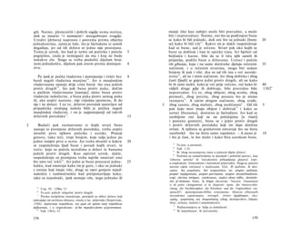 gih. Naime, plemenitih i dobrih nigdje nema stotina,                           manje (što kao zahtjev može biti pravedno, a može
    dok su imućni <i neimućni> mnogobrojni svugdje.                                biti i nepravedno). Naime, oni što su podčinjeni bune
    Urediti [državu] naprosto i posvema prema objema                               se kako bi bili jednaki, dok oni što su jednaki [bune                       30
    jednakostima, zaista je loše, što je bjelodano iz samih                        se] kako bi bili viši 23 . Kakvo im je dakle raspoloženje
    događaja, jer od tih država ni jedna nije postojana.                           kad se bune, sad je rečeno. Stvari pak oko kojih se
    Tomu je uzrok, što kad je nešto od početka i počela                   5        bune su dobitak i čast te opreke tima. Jer bježeći od
    pogrješno, onda je nemoguće da mu i kraj ne bude                               beščašća i kazne, bilo da se tî tiču njih samih ili
    nekakvo zlo. Stoga se treba poslužiti dijelom broj­                            prijatelja, podižu bune u državama. Uzroci i počela
    nom jednakošću, dijelom pak onom prema dostojan-                      8        tih gibanja, koja i na same dotičnike djeluju rečenim                       35
    stvu.                                                                          načinom, i ο rečenim stvarima, mogu biti sedam
                                                                                   brojem ili pak i više; dva su od tih ista s već navede­
        Pa ipak je pučka vladavina i postojanija i češće bez              8        nima 2 4 , ali ne i istim načinom. Jer zbog dobitka i zbog
    bunâ negoli vladavina manjine 1 9 . Jer u manjinskim                           časti [ljudi] se gnjeve jedni protiv drugih, ali ne kako
    vladavinama nastaju dvije vrste bunâ: što ona jednih                           bi ih sami stekli, kako je već prije rečeno, već kako bi                    40
    protiv drugih 2 0 , što pak buna protiv puka, dočim                            vidjeli druge gdje ih dobivaju, bilo pravedno bilo                          1302 b
    u pučkim vladavinama [nastaje] sämo buna protiv                                nepravedno. Uz to, zbog obijesti, zbog straha, zbog
    vladavine nekolicine, a buna puka protiv samog puka                            premoći, zbog prezira, zbog porasta što je mimo
    ili, ako uopće nastane, nije vrijedna spomena, ili do                          razmjera 25 . A zatim drugim načinom, zbog svađe,
    nje i ne dolazi. I uz to, državni poredak sastavljen od                    3   zbog zazora, zbog maloće, zbog nesličnosti 2 . Od tih                       5
    pripadnika srednjeg staleža bliži je pučkoj negoli                             pak koju moć imaju obijest i dobitak 2 7 i kako su
    manjinskoj vladavini, i on je najpostojaniji od takvih                         uzroci [bunama], dostatno je bjelodano. Jer kad se
    državnih poredaka 2 1 .                                               15       uzobijeste oni koji su na položajima [u vlasti]
                                                                                   i postanu gramzivi, bune se i jedni protiv drugih
2      Budući pak razmatramo iz kojih stvari bune                                  i protiv državnih poredaka koji im daju dotičnu
    nastaju te promjene državnih poredaka, treba uopće                             ovlast. A njihova se gramzivost ostvaruje što na štetu
    istražiti prvo njihove početke i uzroke. Postoji                               zasebnikâ što na štetu same zajednice. - A jasno je                         10
    gotovo, tako reći, troje brojem, koje valja jedno po                           i što je čast, te što može i kako biva uzrokom bune.
    jedno iznijeti prvo u ocrtu. Jer treba shvatiti u kakvu               20
    se raspoloženju ljudi bune i poradi kojih stvari, te
                                                                                     23
                                                                                         To jest: u premoći.
                                                                                     24
    treće: koja su počela neredima u državi te bunama                                    Vidi 1.32.
                                                                                      25
    jednih protiv drugih. Kao općenit uzrok, dakle,                                      Ili 'zbog nerazmjerna rasta u jednom dijelu države'.
                                                                                      26
                                                                                         Nekima su tumačiteljima tu posrijedi i politički poroci, kao
    raspoloženju za promjenu treba najviše smatrati ono                            'izborne spletke' ili 'nezakonito prikupljanje glasova' (npr.
    što smo već rekli 2 2 . Jer jedni se bune poneseni jedna-             25       u engleskom, francuskom i latinskom prijevodu). Stoga je uputno
    košću, kad smatraju kako im je gore, i ako su jednaki                          navesti cijelu rečenicu s inačicama. Grč. δΐ έριΰείαν, δι όλιγ-
    s onima koji imaju više; drugi su opet gonjeni nejed-                          ωρίαν, δια μικρότητα, διά ανομοιότητα; lat. propter ambitum,
    nakošću i nadmoćnošću kad pretpostavljaju kako,                                propter negligentiam, propter parvitatem, propter dissimilitudinem;
    iako su nejednaki, ipak nemaju više, nego jednako ili                          engl, election intrigues, carelessness, neglect about trifles, dissimila­
                                                                                   rity of elements; franc, la brigue électorale, l'incurie, l'inattention
                                                                                   à de petits changements et la disparité; njem. die Amtserschlei-
      19
          Usp. IV. 1296a 13.                                                       chung, die Nachlässigkeit, die Kleinheit, und die Ungleichkeit; rus.
      20
          To jest: jednih 'oligarha' protiv drugih.                                npoucKU, npeueöpexumeAbHoe ornuomenue, Mentcue yHuxeuuH,,
        1
          Prema uvriježenu tumačenju, posrijedi su oblici države koji              necxodcmeo xapaicmepoe; novogrč. ένεκεν άρριβισιμον, ολιγ­
    odstupaju od savršena obrasca, otuda u lat. prijevodu (Sepulveda,              ωρίας, μικρότητος και άνομοιότητος (zbog skorojevištva /lakata-
    1548): depravatae respublicae, seu quae ab optimo statu reipublicae            štva/, nehata, maloće i nejednakosti).
                                                                                      27
    deflexerunt, i u engleskome: of the imperfect forms of government.                     Podrazumijeva se 'želja za dobitkom'.
                                                                                      28
       22
          Vidi 1301a 33.                                                                   Ili 'pojedinaca', ili 'privatnika'.

    158                                                                                                                                               159
 