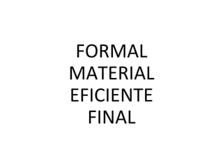 FORMAL
MATERIAL
EFICIENTE
FINAL
 