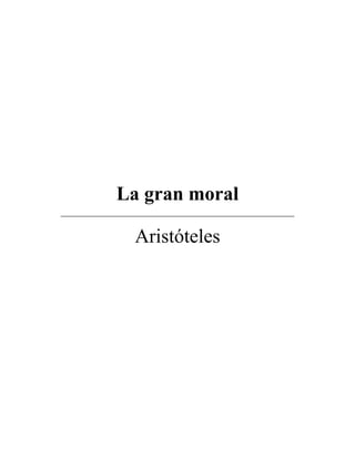 La gran moral

 Aristóteles
 