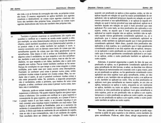 Tais sáo, portanto, as várias formas nas quais se pode argu-
mentar a partir do grau superior e do inferior, como também do
grau semelhante. Pode-se, além disso, atingir argumentos adi-
25
20
15
quando um predicado se aplica a dois sujeitos: entáo, se náo se
aplicar aquele em relacáo ao qua! há maior probabilidade de ser
aplicável, náo se aplicará tampouco aquele em relacáo ao qua! é
menos provável a sua aplicabilidade; e se aplicar-se aquele em
relacáo ao qua! é menos provável que seja aplicável, aplicar-se-á
também aquele em relacáo ªº qua! é mais provável que seja
aplicável. Por outro lado, se dais predicados sáo aplicados a um
sujeito, entáo, se aquele que é mais geralmente considerado
aplicável ao sujeito singular náo se aplicar, também náo se apli-
cará aquele menos geralmente considerado aplicável; ou, se o
predicado que é menos geralmente considerado aplicável se
aplicar, entáo também se aplicará aquele que é mais geralmente
considerado aplicável. Além disso, quando dais predicados sáo
aplicados a dais sujeitos, se o predicado que é mais geralmente
considerado aplicável a um dos sujeitos náo se aplicar, tampou-
co se aplicará o outro predicado ao outro sujeito; ou, se o predi-
cado que é menos geralmente considerado aplicável a um sujei-
to se aplicar, entáo o outro predicado também se aplicará ao
outro sujeito.
Ademais, é possível argumentar a partir do fato de que um
predicado se aplica, ou é geralmente considerado aplicável em
grau semelhante de trés formas, a saber, as descritas nos últimos
tres tópicos já mencionados em conexáo com o grau maior, pois
se um predicado se aplicar, ou for geralmente considerado como
aplicável aos dais sujeitos num grau semelhante, entáo, se náo
se aplicar a um, também náo se aplicará ao outro, e se aplicar-se
a um, também se aplicará ao outro. Ora, se dois predicados se
aplicam num grau semelhante ao mesmo sujeito, se um náo se
aplica, tampouco se aplica o outro, enquanto se um realmente
se aplica, também ou outro se aplica. A mesma coisa também
acontece se dois predicados se aplicam num grau semelhante a
dais sujeitos, pois se um predicado náo se aplica a um sujeito,
tampouco o outro predicado se aplica ao outro sujeito, ao passo
que se um predicado se aplica a um sujeito, entáo o outro predi-
cado também se aplica ao outro sujeito.
10
EDIPR0-391
ÓRGANON
- TÓPICOS - LIVRO11
5
115a1
35
30
Também é preciso examinar os semelhantes [do sujeito em
questáo] e verificar se o mesmo se revela exato quanto .ª eles;
por exemplo, se urna [determinada} ciencia se ocupa de diversos
objetos, assirn também sucederá a urna [determinada} opiniáo, e
se possuir visáo é ver, entáo também ter audicáo é ouvir, o
mesmo ocorrendo com os demais casos tanto de coisas que sáo
semelhantes quanto de coisas que sáo tidas geralmente como
semelhantes. Este tópico é útil a ambas as finalidades, pois se
alguma coisa é verdadeira, no que respeita a uro dos semelhan-
tes, também o será com respeito aos outros, mas se náo for ver-
dadeira, no que respeita a um deles, também náo o será com
respeito aos outros. Faz-se míster também verificar se há seme-
lhanca de condicóes no que tange a urna coisa singular e coisas
múltiplas, pois neste caso por vezes ocorre urna discrepanc~a.
Exemplo: se conhecer urna coisa é pensar numa coisa, entao
conhecer muitas coisas é pensar em muitas coisas. Mas, na ver-
dade náo é assim, já que é possível conhecer muitas coisas e
náo estar pensando nelas. Se, portanto, a segunda proposicáo
náo é verdadeira, entáo a primeira, que tratava de urna coisa
singular, a saber, conhecer uma coisa é pensar numa coisa, tam-
bém náo é verdadeira.
Ademais, pode-se extraír material [argumentativo} dos graus
superiores e inferiores. Há quatro tópicos ligados aos graus supe-
riores e inferiores. Um consiste em verificar se o grau superior é
conseqüente do grau superior, por exemplo, se o prazer é bom e
o prazer maior é um bem maior, e se cometer ínjustica é um
mal, cometer urna injustíca maior é também um mal maior. Este
tópico é útil para ambas as finalidades, pois se o aumento do
acidente é conseqüéncia do aumento do sujeito, como indicado
acima, é óbvio que trata-se realmente de uro acidente do sujeito,
mas se náo é sua conseqüéncia, náo é um acidente do sujeito.
Este resultado deve ser obtido por inducáo. O outro tópico é
25
sáo más, e se as formas de corrupcáo sáo más, as próprias coisas
sáo boas. O mesmo argumento se aplica também aos agentes
criadores e destruidores: as coisas cujos agentes criadores sáo
bons sáo também etas próprias boas, enquanto as coisas cujas
agentes destruidores sáo bons sáo também elas próprias más.
ARISTÓTELES - ÓRGANON
390-EDIPRO
 