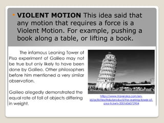 Violent Motion Example Galilean and Aristotelian Theories on Motion: Vertical, Horizontal, and ...