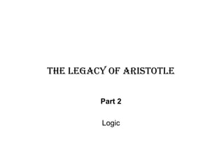 The Legacy of Aristotle   Part 2   Logic  