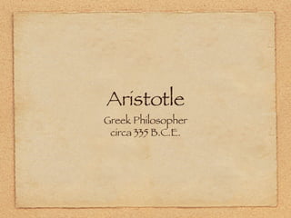 Aristotle ,[object Object],[object Object]