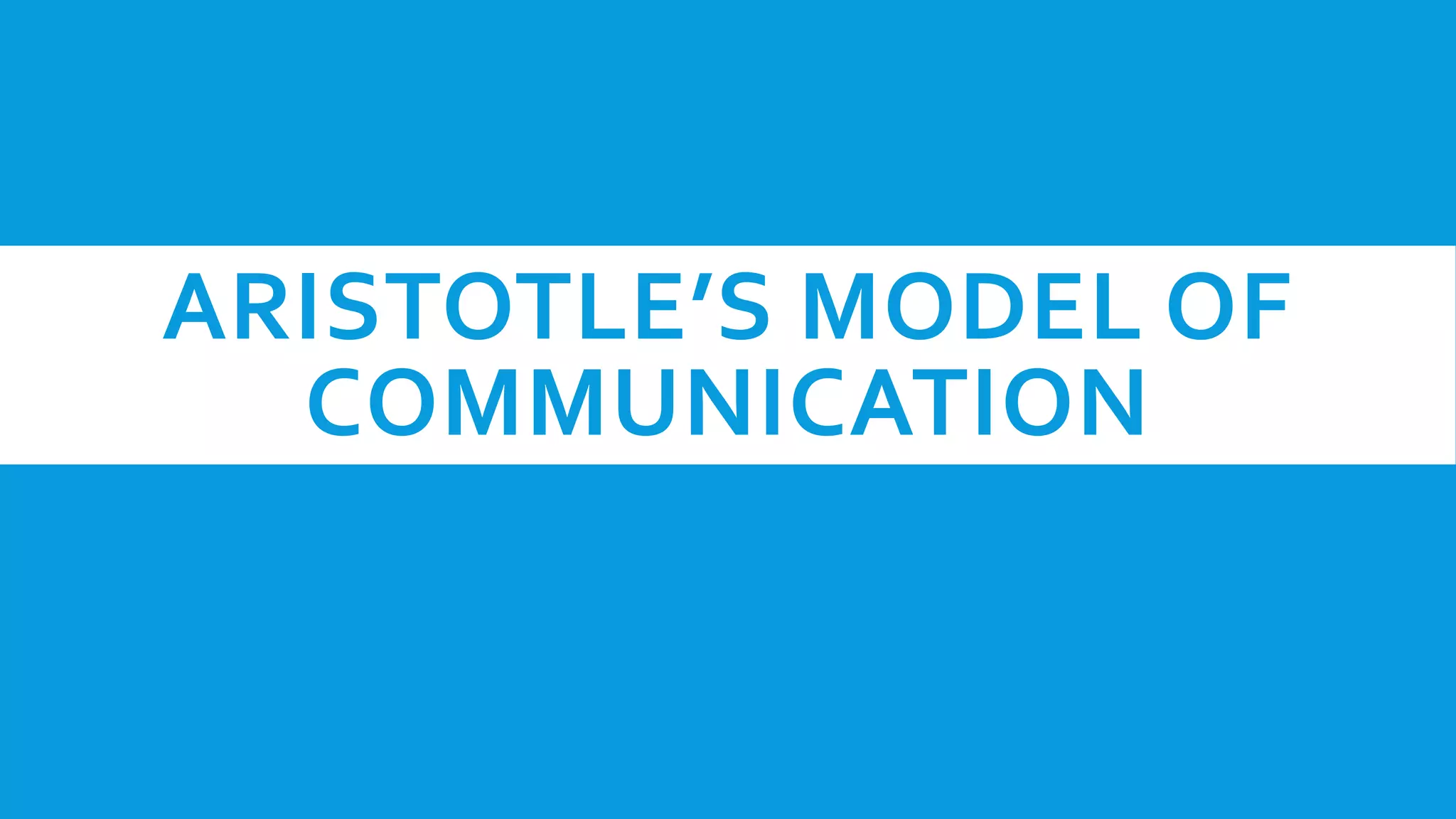 Aristotle’s model of communication.pptx