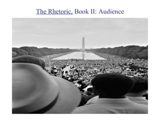 The Rhetoric,  Book II: Audience 
