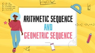 Arithmetic sequence
and
geometric sequence
 