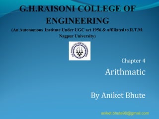 Chapter 4
Arithmatic
By Aniket Bhute
aniket.bhute96@gmail.com
 