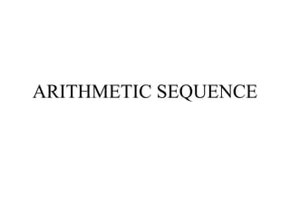 ARITHMETIC SEQUENCE
 