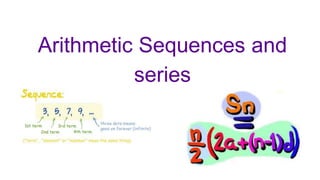 Arithmetic Sequences and
series
 