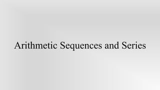 Arithmetic Sequences and Series
 