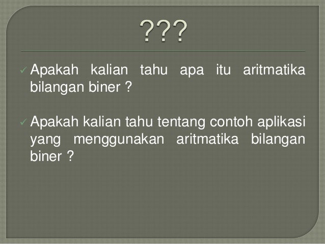 Aritmatika Penjumlahan Dan Pengurangan Bilangan Biner Presentasi