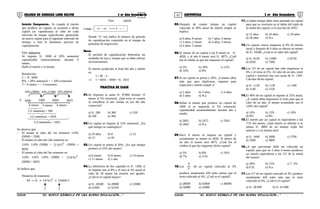 01 02COLEGIO DE CIENCIAS LORD KELVIN 3 er Año Secundaria ARITMÉTICA 3 er Año Secundaria
Interés Compuesto.- Es cuando el interés
que produce un capital, se acumula a dicho
capital (se capitalizara) al cabo de cada
intervalo de tiempo especificado, generando
un nuevo capital para el siguiente intervalo de
tiempo; a esto le llamamos proceso de
capitalización.
Ejm: inductivo
Se impone S/. 5000 al 20% semestral
capitalizable trimestralmente, durante 9
meses.
Halle el interés y el monto.
Resolución:
C = S/. 5000
R% = 20% semestral < > 10% trimestral
T = 9 meses < > 3 trimestres
5000 5500 6050 6655
6 meses 6 meses 6 meses
I (1 semestre) = 500
I (2 semestre) = 1050
I (3 semestre) = 1655
S
10% (5000) 10% (5500) 10% (6050)
Se observa que:
- El monto al cabo del 1er trimestre 110%
(5000) = 5500.
- El monto al cabo del 2do trimestre es:
110% 110% (5000) = ( )2
110 (5000) =
6050
- El monto al cabo del 3er trimestre es:
110% 110% 110% (5000) = ( )3
%110
(5000) = 6655.
Se deduce que:
Números de trimestres
( ) ( )5000x%101M 3
+=
Taza capital
Luego : ( ) cx%r1M n
+=
Donde “n” nos indica el número de período
de capitalización contenido en el tiempo de
préstamo de imposición.
Nota:
El período de capitalización determina las
unidades de taza y tiempo que se debe utilizar
necesariamente.
El interés producido al final del año y medio
es:
I = M – C
⇒ I = 6655 – 5000 = S/. 1655
PRACTICA DE CLASE
01.Se deposita la suma S/. 87600 durante 15
meses al 5% trimestral. ¿Qué error se comete
al considerar el año común en vez del año
comercial?
a) S/. 280 b) 300 c) 320
d) 340 e) 360
02.Un capital se impone al 15% semestral. ¿En
qué tiempo se cuadruplica?
a) 10 años b) 8 c) 12
d) 15 e) 20
03.Un capital se presta al 50%. ¿En que tiempo
produce el 25% del monto?
a) 6 meses b) 8 meses c) 10 meses
c) 11 meses e) 1 año
04.La diferencia de dos capitales es S/. 1500, si
se impone uno al 8% y el otro al 4% anual al
cabo de 18 meses los montos son iguales.
¿Cuál es el capital mayor?
a) S/. 26500 b) 28000 c) 32000
d) 24500 e) 32250
05.Después de cuanto tiempo un capital
colocado al 30% anual de interés simple se
triplica.
a) 6 años, 8 meses b) 7 años, 4 meses
c) 5 años, 2 meses d) 4 años, 3 meses
e) 4 años, 5 meses
06.El monto de un capital a los 8 meses es S/.
4650, y al año 8 meses será S/. 4875. ¿Cuál
fue el crédito al que fue impuesto el capital?
a) 5% b) 10% c) 12%
d) 16% e) 8%
07.Si un capital se presta a 20%. ¿Cuántos años
más que para duplicarse, requiere para
triplicarse ( interés simple )?
a) 2 años b) 3 años c) 4 años
d) 5 años e) N.a
08.Hallar el monto que produce un capital de
2000 al se impuesto al 5% trimestral;
capitalizable semestralmente; durante año y
medio.
a) 2662 b) 2472 c) 3342
d) 2842 e) N.a
09.Hace 8 meses se impuso un capital y
actualmente su monto es 4650. Si dentro de
un año el monto será 4875. ¿Cuál fue el
crédito al que fue impuesto dicho capital?
a) 5% b) 8% c) 10%
d) 7% e) 12%
10.Los
7
3
de un capital colocado al 3%
produce anualmente 420 soles menos que el
resto colocado al 4%. ¿Cuál es el capital?
a) 28000 b) 63000 c) 40000
d) 56000 e) 42000
11.¿Cuánto tiempo debe estar prestado un capital
para que se convierta en el doble del triple de
la mitad del capital; si la tasa fue de 20%?
a) 15 años b) 10 años c) 20 años
d) 30 años e) N.a
12.Un capital, estuvo impuesto al 9% de interés
anual y después de 4 años se obtuvo en monto
de S/. 10200. ¿Cuál es el valor del capital?
a) S/. 6528 b) 12000 c) 8750
d) 9350 e) 7500
13.Los 3/5 de un capital han sido impuestos al
4% y el resto al 5%: Al cabo de un año, entre
capital e intereses hay una suma de S/. 1305.
Calcular dicho capital.
a) S/. 1120 b) 1130 c) 1180
d) 1140 e) 1250
14.El 40% de un capital se impone al 32% anual.
¿A cuánto debe imponerse el resto para que al
cabo de un año, el monto acumulado sea el
120% del capital?
a) 16% b) 12% c) 10%
d) 9% e) 8%
15.El interés por un capital es equivalente a los
7/31 del monto. ¿Qué interés se obtiene si se
presta S/. 4000 en un tiempo triple del
anterior y a la misma tasa?
a) S/. 3400 b) 3600 c) 3700
d) 3500 e) 3800
16.¿A que porcentaje debe ser colocado un
capital, para que en 3 años 4 meses produzca
un interés equivalente a los 2/5 de la mitad
del monto?
a) 30% b) 15% c) 7, 5%
d) F.D. e) N.a
17.Los 5/7 de un capital colocado al 3%, produce
anualmente 420 soles más que el resto
colocado al 4%, ¿Cuál es el capital?
a) S/. 28 000 b) S/. 63 000
S3AR32B “El nuevo símbolo de una buena educación....” S3AR32B “El nuevo símbolo de una buena educación...."
 