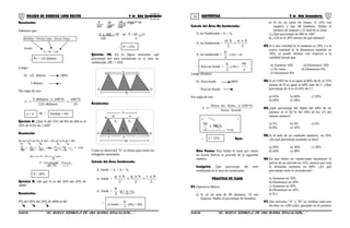 53 54COLEGIO DE CIENCIAS LORD KELVIN 5 to Año Secundaria ARITMÉTICA 5 to Año Secundaria
Resolución:
Sabemos que:
Pérdida = Precio Costo - Precio Venta
5 = Pc - 120
Donde:
∴
Luego;
Si: 125 dólares 100%
5 dólares x
Por regla de tres:
25
%100
dólares125
%100xdólares5
x ==
⇒ ∴
Ejercicio 8: ¿Qué % del 15% del 8% de 600 es el
20% de 0,5% de 1 440?
Resolución
P% del 15% del 8% de 600 = 20% de 0,5% de 1 440
P 15 8 20 0,5
100 100 100 100 100
x 600 =x x xx 1440
48 x 15 x P = 20 x 5 x 1 440
10
P = 20 x 5 x 144 20 x 1 3
48 x 15 1 x 3
=
∴
Ejercicio 9: ¿60 qué % es del 50% del 20% de
4000?
Resolución:
P% del 50% del 20% de 4000 es 60
P 50 20 x 4000 = 60
100 100 100
P x 400 = 60 ⇒ P = 60 = 15
100 4
∴
Ejercicio 10: En la figura mostrada: qué
porcentaje del área sombreada es el área no
sombreada. (BC // AD)
bB C
A D
4b
Resolución:
b
B C
A D
4b
m n
S4 S5
S3S2S1
q q r
Como se observará “h” es altura para todos los
triángulos mostrados.
Calculo del Área Sombreada:
A. Somb. = S1 + S2 + S3
A. Somb =
2
hxr
2
hxq
2
hxp
++
A. Somb. =
2
h
(p + q +r).
∴
Calculo del Área No Sombreada:
A. no Sombreada = S4 + S5
A. no Sombreada =
2
hxn
2
hm
+
A. no sombreada =
2
h
x (m + n)
∴
Luego diremos:
Si: Área Somb. 100%
Área no Somb. x
Por regla de tres:
.SombArea
%100x.SomnoÁrea
x =
∴ Rpta.
Otra Forma: Para hallar el tanto por ciento
en forma directa se procede de la siguiente
manera:
Incógnita: Qué porcentaje del área
sombreada es el área no sombreada.
PRACTICA DE CLASE
01.Operativo Básico
a) Si en un aula de 80 alumnos, 55 son
mujeres. Hallar el porcentaje de hombres.
b) Si en un salón de clases, el 25% son
mujeres y hay 48 hombres. Hallar el
número de mujeres y el total de la clase.
c) ¿Qué porcentaje de 600 es 450?
d) ¿120 es el 20% menos de qué número?
02.Si a una cantidad se le aumenta su 20% y a la
nueva cantidad se le disminuye también su
20%, se puede afirmar con respecto a la
cantidad inicial que:
a) Aumenta 10% b) Disminuye 10%
c) No varía d) Disminuye 4%
e) Disminuye 8%
03.Si el 120% de A es igual al 80% de B, el 25%
menos de B es igual al 60% más de C. ¿Qué
porcentaje de A es el 64% de C?
a) 45% b) 60% c) 20%
d) 40% e) 50%
04.¿Qué porcentaje del doble del 60% de un
número es el 30 % del 20% de los 2/5 del
mismo número?
a) 2% b) 4% c) 6%
d) 8% e) 10%
05.Si el lado de un cuadrado aumenta en 20%
¿En qué porcentaje aumenta su área?
a) 20% b) 30% c) 36%
d) 44% e) 48%
06.En una oferta un comerciante disminuye el
precio de un artículo en 25%, motivo por cual
la demanda aumenta en 60%. ¿En qué
porcentaje varía la recaudación?
a) Aumenta en 10%
b) Disminuye en 20%
c) Aumenta en 20%
d) Disminuye en 10%
e) N.a
07.Dos artículos “A” y “B” se vendían cada uno
de ellos en 1200 soles; ganando en el primero
S5AR34B “El nuevo símbolo de una buena educación....” S5AR34B “El nuevo símbolo de una buena educación...."
Pc = 125 dólares
x = 4 Pérdida = 4%
P = 20%
P = 15%
A.Somb =
2
h
(4b) = 2bh
Área no Somb. =
2
h
x (b) =
2
bh
x =
%25
bh2
%100x
2
bh
=
x = 25%
 