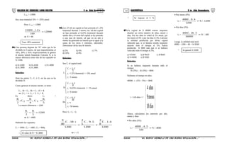 53 54COLEGIO DE CIENCIAS LORD KELVIN 5 to Año Secundaria ARITMÉTICA 5 to Año Secundaria
I1 año = 12000
Sea, tasa semestral X% <> 2X% anual
Peso: I1 año = 12000
12000
100
x2.1.15000
=
⇒ X = 40
∴
05.Una persona dispone de “N” soles que lo ha
dividido en 3 partes, tal que imponiéndolas al
18%, 36% y 45% respectivamente le genera
el mismo interés bimestral. Calcular N, si la
mayor diferencia entre dos de los capitales es
S/.1200.
a) S/.4200 b) S/.4100 c) S/.4000
d) S/.3900 e) S/.3800
Solución:
Sean las partes C1, C2 y C3 en las que se ha
dividido N.
Como generan el mismo interés, se tiene:
C1 . 18 = C2 . 36 = C3 . 45 = K
⇒ 2 C1 = 4 . C2 = 5 . C3 = K
Es decir: C1 =
5
K
C;
4
K
C;
2
K
32 ==
La mayor diferencia = 1200
1200
5
K
2
K
=−
⇒ K = 4000
Hallando los capitales:
C1 = 2000 ; C2 = 1000 ; C3 = 800ç
∴
06.Los 2/5 de un capital se han prestado al 1,5%
bimestral durante 5 meses; los 3/8 del capital
se han prestado al 0,25% trimestral durante
medio año y el resto del capital se ha prestado
a una tasa de interés, tal que en un año y
medio ha generado un interés que es igual a la
suma de los otros 2 intereses, obtenidos.
Determinar dicha tasa de interés.
a) 5% b) 6% c) 7%
d) 10% e) 8%
Solución:
Sea C, el capital total.
C = 3 C2
8
r = 0,25% trimestral <> 1% anual2
t = 6 meses2
II
C = 9 C3
40
r = r3
t = 18 meses3
III
C = 2 C1
5
r = 1,5% bimestral <> 9% anual1
t = 5 meses1
I
Pero: I3 = I1 + I2
1200
6.1.C
8
3
1200
5.9.C
5
2
1200
r18.C
40
9
+=
⇒ r = 5
∴
07.Un capital de $ 40000 estuvo impuesto
durante un cierto número de años, meses y
días. Por los años se cobró el 5% anual, por
los meses el 4% y por los días el 3%. Calcular
la utilidad producida por dicho capital
sabiendo que, si se hubiera tenido impuesto
durante todo el tiempo al 5%, habría
producido $ 3840 más que si se hubiera
colocado todo el tiempo al 3%.
a) $ 9260 b) $ 9620 c) $ 9600
d) $ 10000 e) $ 9500
Solución:
Si se hubiera impuesto durante todo el
tiempo:
Al (5%) – Al (3%) = 3840
Hallamos el tiempo en años:
40000 . t . (5% - 3%) = 3840
t = 4,8 años <>










días18
meses9
años4
Ahora, calculamos los intereses por año,
meses y días:
• Por años (5%)
I1 = 800./S
100
54..4000
=
• Por meses (4%)
I2 = 1200./S
1200
49..4000
=
• Por días (3%)
I3 = 60./S
36000
318..4000
=
Luego, la utilidad total será:
8000 + 1200 + 60 = S/.9260
∴
S5AR34B “El nuevo símbolo de una buena educación....” S5AR34B “El nuevo símbolo de una buena educación...."
Tasa: 40% semestral
El valor de N = S/.3800
Se impone al 5 %
anual
Se ganará S/.9260
 