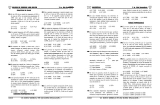 53 54COLEGIO DE CIENCIAS LORD KELVIN 5 to Año Secundaria ARITMÉTICA 5 to Año Secundaria
PRACTICA DE CLASE
01.Si los 5/8 de un capital se imponen al 30% y
el resto al 20%, se produciría anualmente S/
1900 más que si las mismas partes se
hubieran impuesto con las tasas en orden
invertido. ¿Cuál es el 12% del 5 por mil de
dicho capital?
a) S/ 43,2 b) S/ 36,7 C) S/ 73,2
d) S/ 45,6 e) S/ 26,7
02.Un capital impuesto al 0,20% diario, produce
en 10 meses S/ 870 más, que el mismo capital
impuesto al 0,20% mensual durante el mismo
tiempo. Hallar el capital.
a) S/ 1300 b) S/ 1400 c) S/ 1500
d) S/ 1600 e) S/ 1700
03.Se impone un capital a cierta tasa y en 8
meses produce un interés que es el 40% del
monto. ¿Durante cuánto tiempo debe
prestarse dicho dinero para que a la misma
tasa de interés genere una renta igual al 80%
del monto?
a) 4 años b) 2 años c) 3 años
d) 3,5 años e) 3 años y 8 meses
04.Se prestó un capital por 3 años y el monto fue
S/ 51000. Si se hubiera prestado por 5 años,
se recibiría en total S/ 75000. ¿Cuál fue la
tasa semestral?
a) 20% b) 80% c) 40%
d) 50% e) 16%
05.Una persona dispone de “N“ soles que lo ha
dividido en 3 partes, tal que imponiéndolas al
18%, 36% y 45% respectivamente le genera
el mismo interés bimestral. Calcular N, si la
mayor diferencia entre dos de los capitales es
S/ 1200.
a) S/ 4200 b) S/ 4100 c) S/ 4000
d) S/ 3900 e) S/ 3800
EJERCIOS PROPUESTOS Nº 03
01.Dos capitales impuestos a interés simple: uno
al 24% y el otro al 20%, están en la relación
de 5 a 7. El segundo capital produce un
interés anual de S/ 2420 más que el otro.
Calcular el menor capital.
a) S/ 12670 b) S/ 90500 c) S/ 12270
d) S/ 45800 e)*S/ 60500
02.Un capital es impuesto al 20% anual y al final
del primer año retira los intereses y una parte
del capital igual a los intereses; al final del
segundo año se retiran los intereses y una
parte del capital igual a los intereses y así
sucesivamente. Si al final del tercer año se
nota que el capital ha disminuido en S/
12200. ¿Cuál es el capital inicial?
a) S/ 20000 b) S/ 22000 c) S/ 23000
d) S/ 25000 e) S/ 28000
03.Una persona ha impuesto S/ 10000 a interés
simple, si hubiera estado 30 días más, el
interés habría aumentado en S/ 50 y si el tanto
por ciento hubiera disminuido en 0,8%, los
intereses habrían disminuido en S/ 150.
Hallar el tiempo que duró la imposición.
a) 600d b) 615d c) 645d
d) 675d e) 685d
04.Un señor divide su capital en 3 partes iguales
y los impone al 1% mensual, 5% trimestral y
4% semestral respectivamente, logrando una
renta anual de S/ 10000. ¿Cuál era su capital?
a) S/ 29000 b) S/ 75000 c) S/ 62000
d) S/ 32000 e) S/ 45000
05.Los 2/3 de un capital se imponen al 6% anual,
los 3/4 del resto al 1,5% bimestral y el resto
al 1% mensual. Si al cabo de 2 años 1 mes, se
recibe en total S/ 8287,5. ¿Cuál era el capital
original?
a) S/ 7200 b) S/ 4500 c) S/ 4800
d) S/ 5000 e) S/ 5100
06.En una entidad bancaria, los intereses se
calculan del siguiente modo: por el millar se
da el 30% bianual y por el restante el 4,5%
semestral. ¿Qué utilidad habrá generado S/
20800 en el lapso de un año?
A) S/ 1932 b) S/ 1742 c) S/ 1652
d) S/ 1562 e) S/ 1872
07.Un usurero vive de los intereses que produce
su capital impuesto al 5%. Al final de cada
año retira los intereses para cubrir sus gastos;
pero, al final del octavo año además de los
intereses retira $ 200 de su capital. Al hacer
sus cuentas al finalizar el noveno año obtiene
como gasto total $ 8650. ¿Cuál fue su capital?
a) $ 16000 b)*$ 18800 c) $ 24000
d) $ 26200 e) $ 32010
08.Una cierta suma de dinero ha sido colocado al
40% durante 2 años y 5 meses, produciendo
un cierto interés. Durante cuánto tiempo sería
necesario colocarlo al
%
2
1
37
para que
reporte el mismo interés.
a) 2años 4meses b) 4años
c) 7 años 8meses d) 5 años
e) 2 años 6 meses y 28 días
09.Se tienen 2 capitales, donde el segundo es el
doble que el primero; el primero produce un
monto de S/ 22500 en 12 años 6 meses y el
segundo un monto de S/ 40000 en 10 años,
los 2 a la misma tasa de interés. Entonces, la
tasa de interés es :
a) 12% b) 20% c) 10%
d) 15% e) 18%
10.Tres capitales impuestos separadamente al
12,5% semestral, 4% bimestral y 5%
trimestral respectivamente, generan la misma
renta. Hallar la suma de los 3 capitales, si el
menor de los montos producidos en un año es
S/ 3000.
a) S/ 7800 b) S/ 7900 c) S/ 8000
d) S/ 8100 e) S/ 8200
TAREA DOMICILIARIA
01.La octava parte de un capital se depositó al
35%, los 3/7 del resto al 40% y el saldo a
cierta tasa que permitió obtener una utilidad
anual de 45% sobre dicho capital. ¿A qué tasa
se colocó el saldo?
a) 52,75% b) 51,75% c) 50,75%
d) 50,25 e)*51,25%
02.Calcular el interés producido por un capital de
S/ N al cabo de cierto tiempo impuesto al
30%. Si se sabe que impuesto al 95% produce
S/ 44590 más que impuesto al 80% durante al
mismo tiempo.
a) S/ 19650 b) S/ 19660 c) S/ 19670
d)*S/ 19680 e) S/ 19690
03.Dos capitales están en la relación de 5 a 8, el
primer capital se colocó al 25 por 75 durante
8 meses y al segundo al 20 por 60 durante 20
meses, obteniéndose de esta manera un monto
total de S/ 83500. ¿A cuánto ascendía el
capital total?
a) S/ 58200 b) S/ 58300 c) S/ 58400
d) S/ 58500 e) S/ 58600
04.A una persona se le dice: Sí impone la quinta
parte de su dinero al 8% durante 4 meses; la
mitad del resto al 5% durante 2 años y lo que
queda al 2% durante 2 años, capitalizable
cada año, obtendría un interés total de S/
11500. Pero, dicha persona impuso todo su
capital a interés simple al 5% durante 4 años.
¿Cuánto ganó o perdió por no aceptar la
propuesta inicial?
a) Ganó S/ 26000 b) Perdió S/ 2600
c) Ganó S/ 14000 d) Perdió S/ 1400
S5AR34B “El nuevo símbolo de una buena educación....” S5AR34B “El nuevo símbolo de una buena educación...."
 