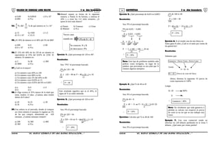 53 54COLEGIO DE CIENCIAS LORD KELVIN 5 to Año Secundaria ARITMÉTICA 5 to Año Secundaria
a) 0,08 b) 0,0018 c) 8 x 103
d) 800 e) N.a
04.
12
9
del%
9
4
% de qué número es 5 x 10-5
a) 15 b) 1500 c) 1,5
d) 15 x 103
e¨) 0,15
05.¿El 20% de número es el 40% del 5% de 600?
a) 600 b) 6 c) 60
d) 6 x 103
e) N.a
06.El 15% del 40% de los 5/8 de un número es
equivalente al 25% del 0,02% de 2250. El
número. El número es:
a) 3 b) 30 c) 300
d) 3000 e) N.a
07.¿Cuál es el mayor?
a) Un número cuyo 60% es 240
b) Un número cuyo 80% es 64
c) Un número cuyo 5% del 40% es 80
d) Un número cuyo 0,03% es 15
e) Un número cuyo 0,05% del 6% es 0,003
a) a b) b c) d
d) d e) e
08.Si Olga tuviera el 35% menos de la edad que
tiene, tendría 13 años. ¿Cuántos años tendrá
dentro de 8 años?
a) 20 b) 25 c) 28
d) 26 e) N.a
09.Una señora va al mercado, donde al comprar
un cierto número d naranjas le regalan un 5%
de las que compró, obteniendo así 420
naranjas. ¿Cuántas naranjas compró?
a) 200 b) 300 c) 400
d) 360 e) N.a
10.Manuel reparte su forma de la siguiente
manera; a Nataly le da fortuna, a vanessa el
20% y a cesar los 112 soles restantes. ¿A
quien le tocó más dinero?
a) Nataly b) Vanessa c) César
d) Manuel e) N.a
Tercer caso:
cuando en: P% de N = R
Se conocen: N y R
Se desconoce: P%
Ejercicio 1: ¿Qué porcentaje de 120 es 48?
Resolución:
Sea: “P%” el porcentaje buscado
P% de 120 = 48
P x 120 = 48 ⇒ P = 48 x 10 = 4 x 10
100 12
∴
Ejercicio 2: ¿Qué porcentaje de 320 es 64?
Resolución:
Sea: P% el porcentaje buscado
P% de 320 = 64
P x 320 = 64 ⇒ P = 64 x 10 = 2 x 10
100 32
∴
Ejercicio 3: ¿Qué porcentaje de 0,025 es 0,005?
Resolución:
Sea: P% el porcentaje buscado
P% de 0,025 = 0,005
P x 0,025 = 0,005
100
⇓ ⇓
P x 25 = 5
100 1000 1000
P = 5 x 100 = 100 = 20 ⇒
25 5
∴
Ejemplo 4: ¿Qué % de 40 es 8?
Resolución:
Sea: P% el porcentaje buscado
P% de 40 = 8
P x 40 = 8 ⇒ P = 8 x 10 = 2x10=20
100 4
∴
Ejercicios: Calcular que % es 40 de 160
Resolución:
Sea: P% el porcentaje buscado
p% de 160 es 40
P x 160 = 40
100
P = 40 x 10 = 10 x 10 = 25
16 4
∴
Ejercicio 6: Si al vender uno de mis libros en
Soles gano 8 soles ¿Cuál es el tanto por ciento de
las ganancias?
Resolución:
Sabemos que:
Ganancia = Precio Venta - Precio Costo
8 = 28 - Pc
Donde:
Pc = 20 (Precio de costo del libro)
Ahora, diremos lo siguiente: El precio de
costo representa el 100%
Luego;
Si: 20 100%
8 x
∴
Ejemplo 7: Una casa comercial vende un
televisor en 120 dólares perdiendo en la venta 5
dólares. ¿Qué tanto por ciento perdió?
S5AR34B “El nuevo símbolo de una buena educación....” S5AR34B “El nuevo símbolo de una buena educación...."
P = 40
Este resultado significa que es el 40%, el
signo de % se sobre entiende.
P = 20%
P = 20%
Nota: Este tipo de problema también sabe
pedirse como incógnita, en lugar de la
palabra: que porcentaje so nos pide que %
veamos algunos ejemplos:
P = 20%
P = 25%
Ganancia = 40%
Nota: No olvidemos que toda ganancia o
pérdida se calcula con respecto al precio
de costo (a no ser que se nos indique otra
cosa).
 