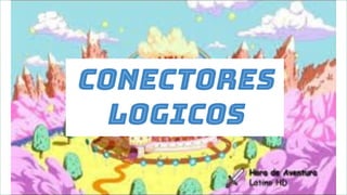 Conectores
logicos
 