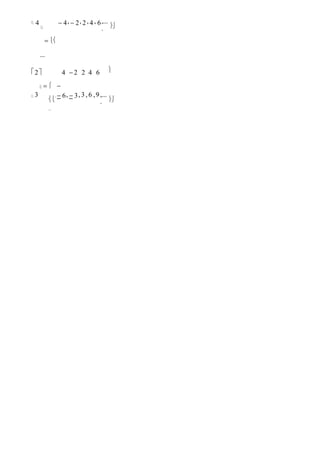  4

 
...
4, 2, 2, 4, 6,...
. 



2
  

4 

2 2 4 6 
3

.
..

6, 3, 3, 6 ,9,...
. 
 