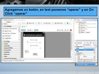 Agregamos un botón, en text ponemos “operar” y en On
Click “operar”
 