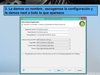 3. Le damos un nombre , escogemos la configuración y
le damos next a todo lo que aparezca
 