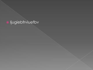 Ijugiebfrviuefbv