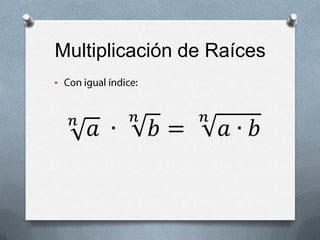 ¿Qué es una Raíz?Número que se multiplica por sí mismo una determinada cantidad de veces para dar un resultado.