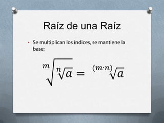 Operación Inversa de la Potencia.𝑥𝑛=𝑎 ↔ 𝑛𝑎=𝑥 PotenciaRaíz