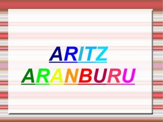 ARITZ
ARANBURU
 