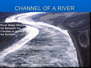 CHANNEL OF A RIVER  