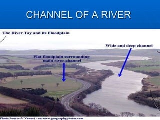 CHANNEL OF A RIVER  