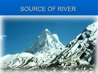 SOURCE OF RIVER  