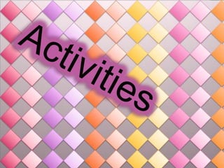 Activities