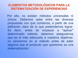 METODOLOGIAS DE
SISTEMATIZACION
DE EXPERIENCIAS
 