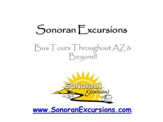 www.SonoranExcursions.com
 