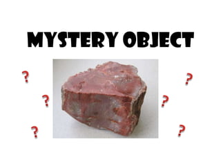 Mystery Object
 