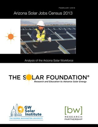 February 2014

Arizona Solar Jobs Census 2013

s 

Analysis of the Arizona Solar Workforce

 