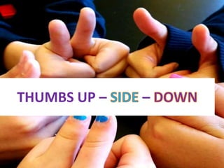 THUMBS UP – –
 