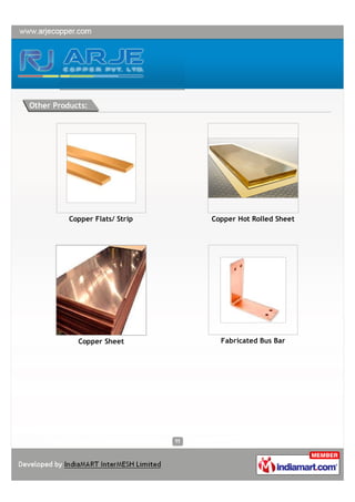 Other Products:




          Copper Flats/ Strip   Copper Hot Rolled Sheet




            Copper Sheet          Fabricated Bus Bar
 