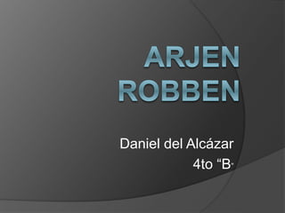 Daniel del Alcázar
4to “B”
 