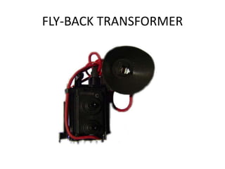 FLY-BACK TRANSFORMER 
 