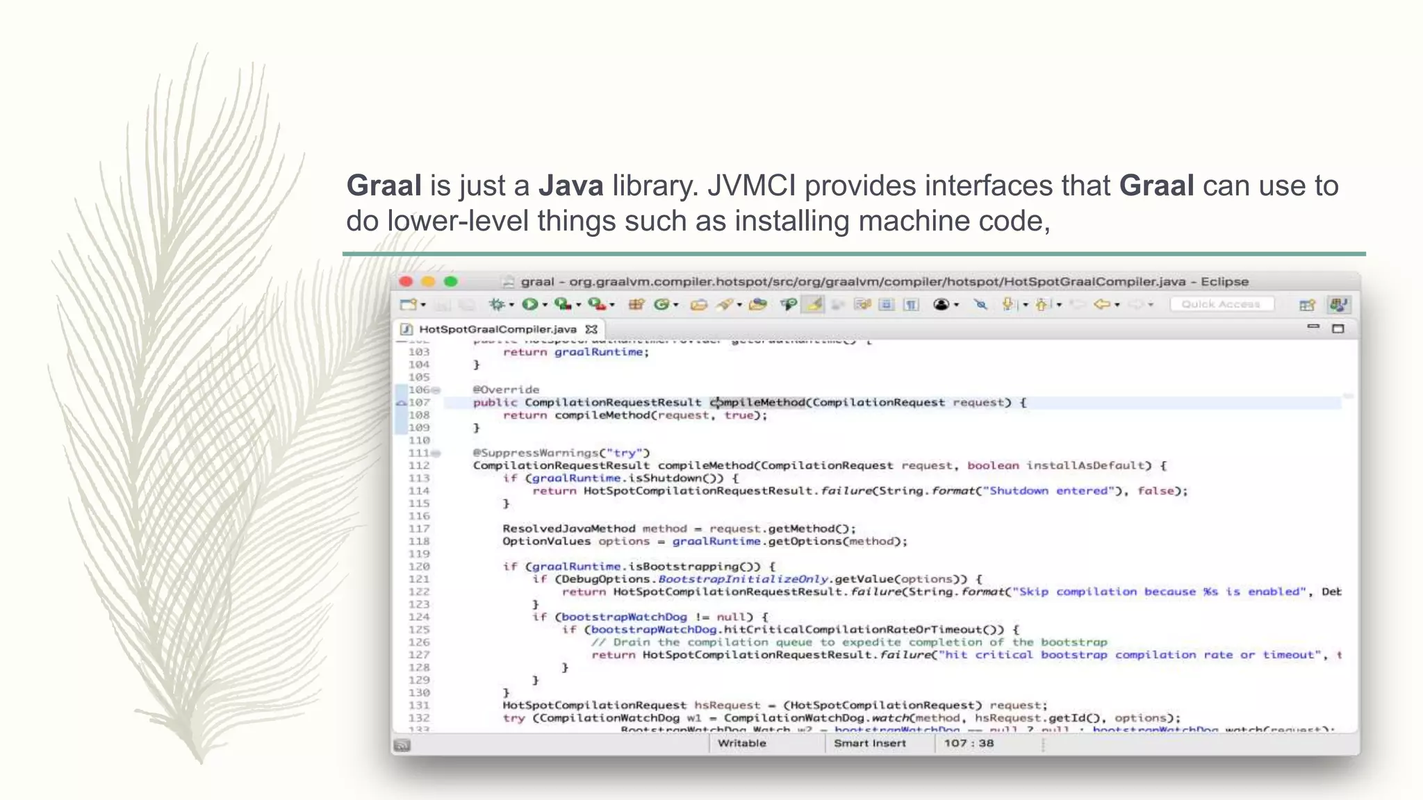 Graal is just a Java library. JVMCI provides interfaces that Graal can use to
do lower-level things such as installing machine code,
 