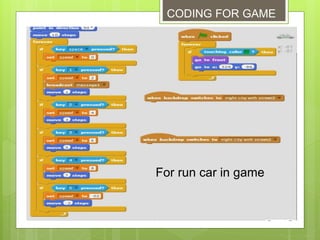 CODING FOR GAME
For run car in game
 